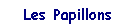 Les Papillons